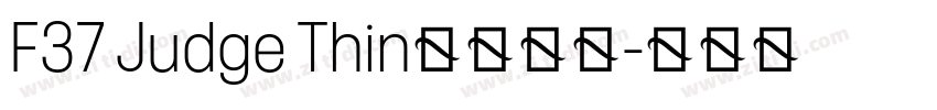 F37 Judge Thin字体下载字体转换 F37 Judge Thin字体下载字体转换